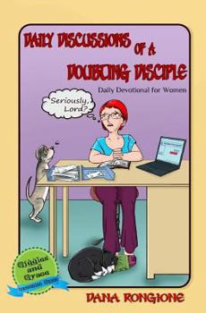Paperback Daily Discussions of a Doubting Disciple: Daily Devotional for Women Book