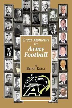 Paperback Great Moments in Army Football: From the beginning of Football all the way to Army's Great 2017 team Book