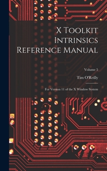 Hardcover X Toolkit Intrinsics Reference Manual: For Version 11 of the X Window System; Volume 5 Book
