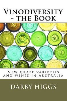 Paperback Vinodiversity - the Book: New grape varieties and wines in Australia Book