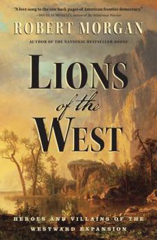 Hardcover Lions of the West: Heroes and Villains of the Westward Expansion Book
