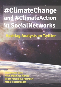 Paperback #ClimateChange and #ClimateAction in Social Networks: Hashtag Analysis on Twitter Book