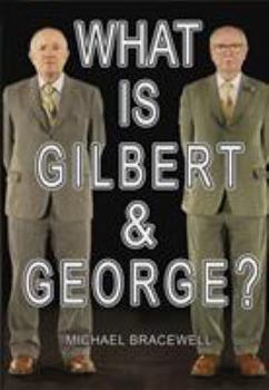 Hardcover What Is Gilbert & George Book