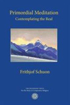 Paperback Primordial Meditation: Contemplating the Real Book