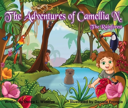 Hardcover The Adventures of Camellia N.; The Rainforest: From Treetops to Tamarins--One Girl's Mission to Make a Difference Book
