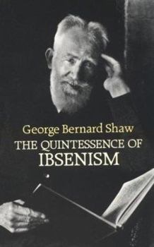 Paperback The Quintessence of Ibsenism (Dover Books on Literature and Drama) Book