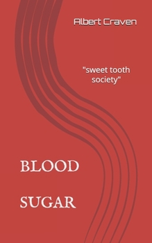 Paperback Blood Sugar: The Sweet Tooth Society. Book