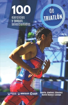 Paperback 100 ejercicios y juegos seleccionados de Triatlón [Spanish] Book