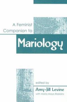 A Feminist Companion to Mariology - Book #10 of the Feminist Companion to the New Testament and Early Christian Writings