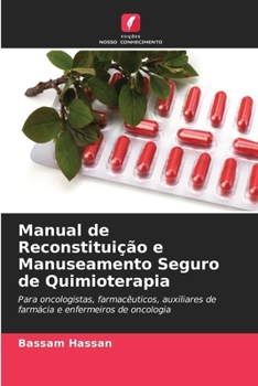 Paperback Manual de Reconstituição e Manuseamento Seguro de Quimioterapia [Portuguese] Book