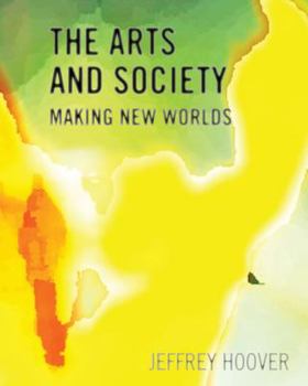 Paperback The Arts and Society: Making New Worlds Book