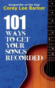 Paperback 101 Ways To Get Your Songs Recorded Book