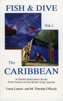 Paperback Fish & Dive the Caribbean V1: A Candid Destination Guide From Cancun to the British Islands Book 1 Book