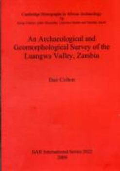 An Archaeological and Geomorphological Survey of the Luangwa Valley, Zambia