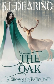 Paperback The Oak: A Grown Up Fairy Tale Book