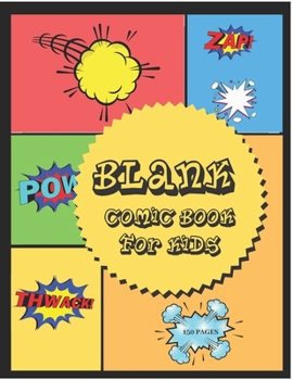 Paperback Blank Comic Book For Kids: Design Your Own Comics- 4 Templates-150 Pages Notebook and Sketchebook For Kids and Adults Book