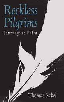 Paperback Reckless Pilgrims: Journeys to Faith Book