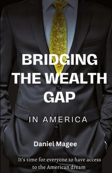 Paperback Bridging the Wealth Gap in America: A Call to Empowerment Book