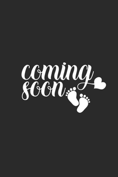 Coming Soon: Dotted Bullet Notebook (6" x 9" - 120 pages) ~ Pregnancy Announcement Notebook for Daily Journal, Diary, and Gift