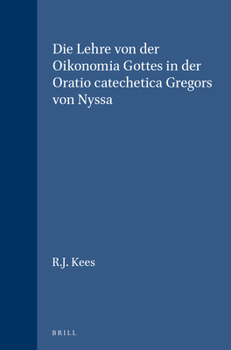 Die Lehre Von Der Oikonomia Gottes in Der Oratio Catechetica Gregors Von Nyssa
