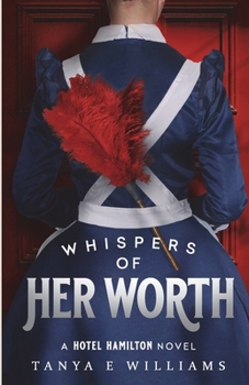 Whispers of Her Worth: A Hotel Hamilton Novel