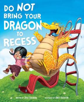 Hardcover Do Not Bring Your Dragon to Recess Book