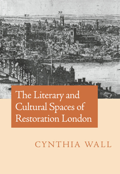 Paperback The Literary and Cultural Spaces of Restoration London Book