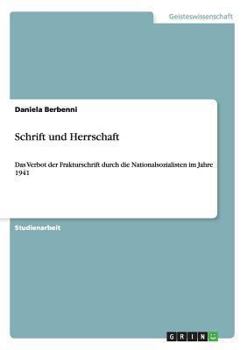 Paperback Schrift und Herrschaft: Das Verbot der Frakturschrift durch die Nationalsozialisten im Jahre 1941 [German] Book