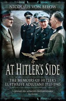 Paperback At Hitler's Side: The Memoirs of Hitler's Luftwaffe Adjutant Book