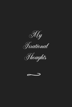 Paperback My Irrational Thoughts: Funny Office Notebook/Journal For Women/Men/Coworkers/Boss/Business (6x9 inch) Book