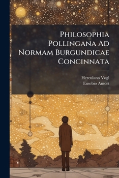 Paperback Philosophia Pollingana Ad Normam Burgundicae Concinnata Book