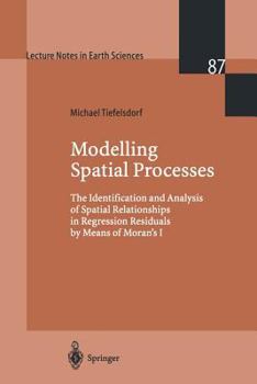 Paperback Modelling Spatial Processes: The Identification and Analysis of Spatial Relationships in Regression Residuals by Means of Moran's I Book