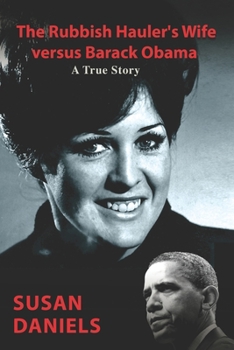 Paperback The Rubbish Hauler's Wife versus Barack Obama Book