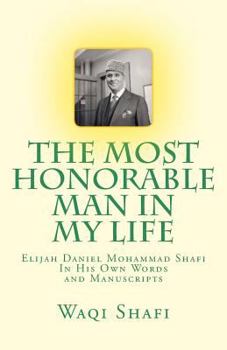 Paperback The Most Honorable Man In My Life: In His Own Words and Manuscripts Book