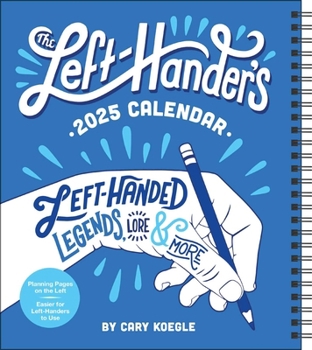 Calendar The Left-Hander's 12-Month 2025 Weekly Planner Calendar: Left-Handed Legends, Lore & More Book