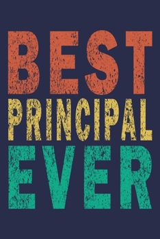 Paperback Best Principal Ever: Funny Journal For Teacher & Student & Principal Book