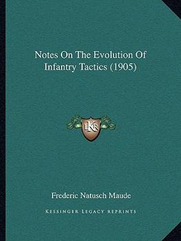 Paperback Notes On The Evolution Of Infantry Tactics (1905) Book