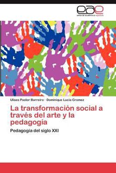 Paperback La Transformacion Social a Traves del Arte y La Pedagogia [Spanish] Book