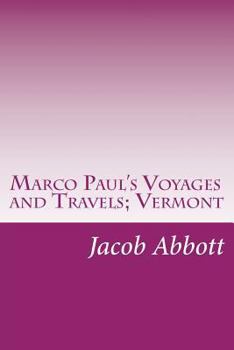 Marco Paul's Adventures in Pursuit of Knowledge: State of Vermont - Book #4 of the Marco Paul's Travels and Adventures