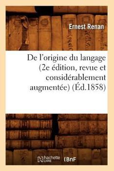 Paperback de l'Origine Du Langage (2e Édition, Revue Et Considérablement Augmentée) (Éd.1858) [French] Book