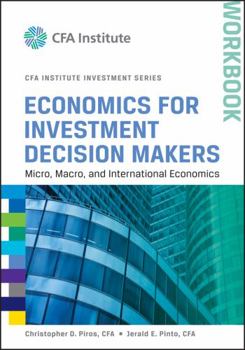 Paperback Economics for Investment Decision Makers: Micro, Macro, and International Economics, Workbook Book