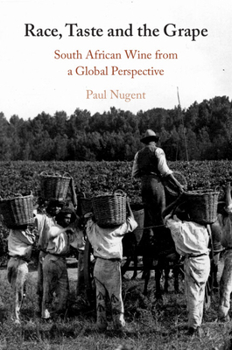 Race, Taste and the Grape: South African Wine from a Global Perspective
