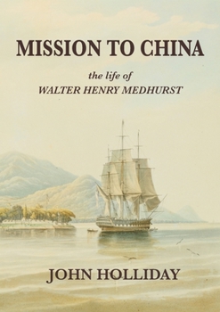 Paperback Mission to China: The Life of Walter Henry Medhurst Book