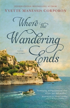 Hardcover Where the Wandering Ends: A Novel of Corfu Book