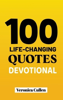 Paperback 100 Life-Changing Quotes Devotional: Daily Inspiration for Faith, Hope, and Personal Growth Book