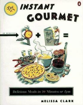 Paperback Instant Gourmet: Delicious Meals in 20 Minutes or Less Book