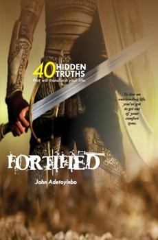 Paperback Fortified: 40 Hidden Truths that will transform your life Book