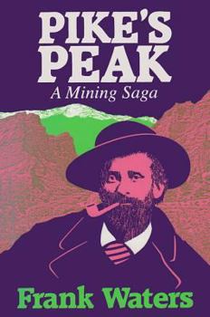 Hardcover Pike's Peak: A Mining Saga Book