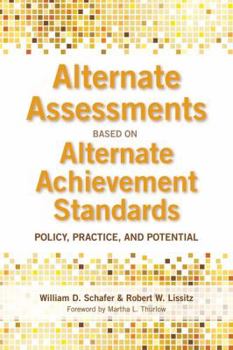 Paperback Alternate Assessments Based on Alternate Achievement Standards: Policy, Practice, and Potential Book