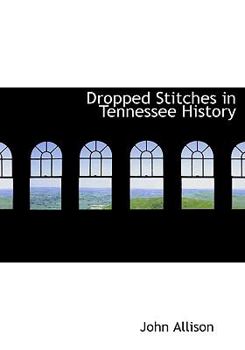 Hardcover Dropped Stitches in Tennessee History Book